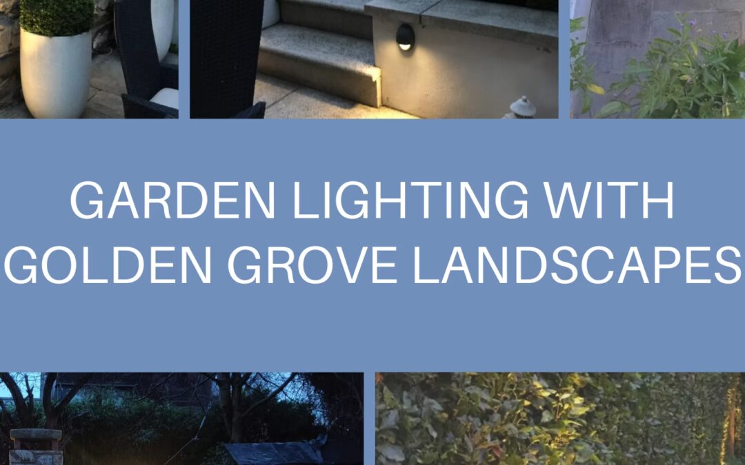 Garden Lighting with Golden Grove Landscapes