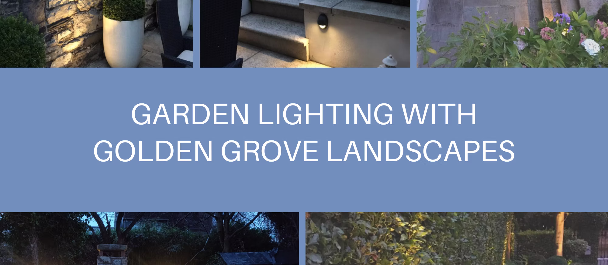 Garden Lighting with Golden Grove Landscapes